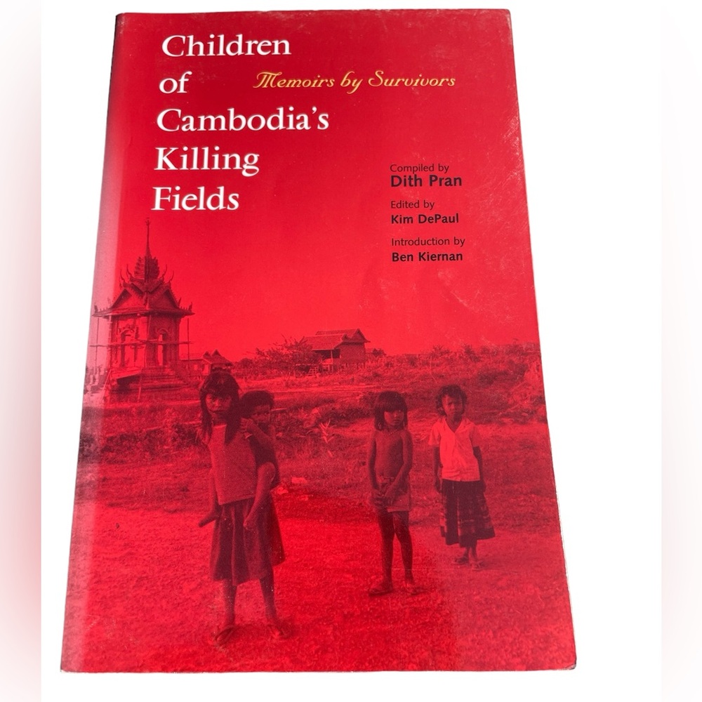 Children of the Killing Fields Memoirs by Survivors Compiled by Dith Pran